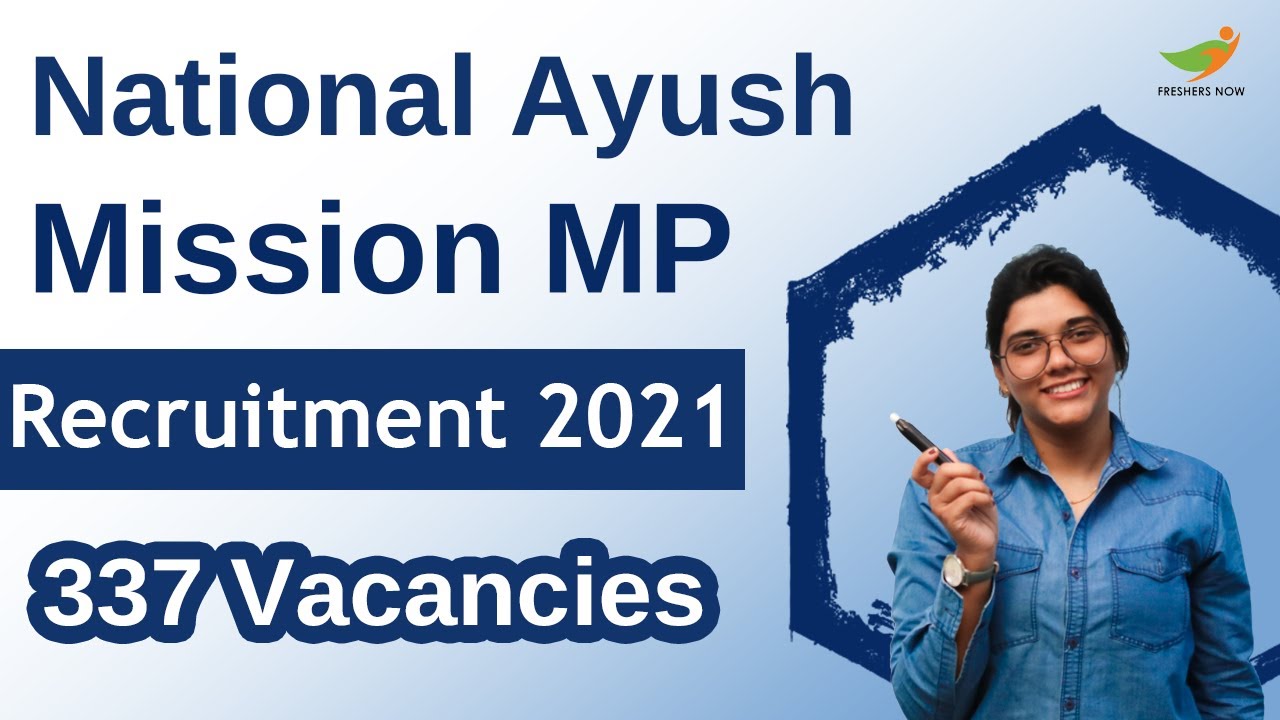 National Ayush Mission MP CHO Recruitment 2021 | 337 Vacancies | Eligibility & Selection Process