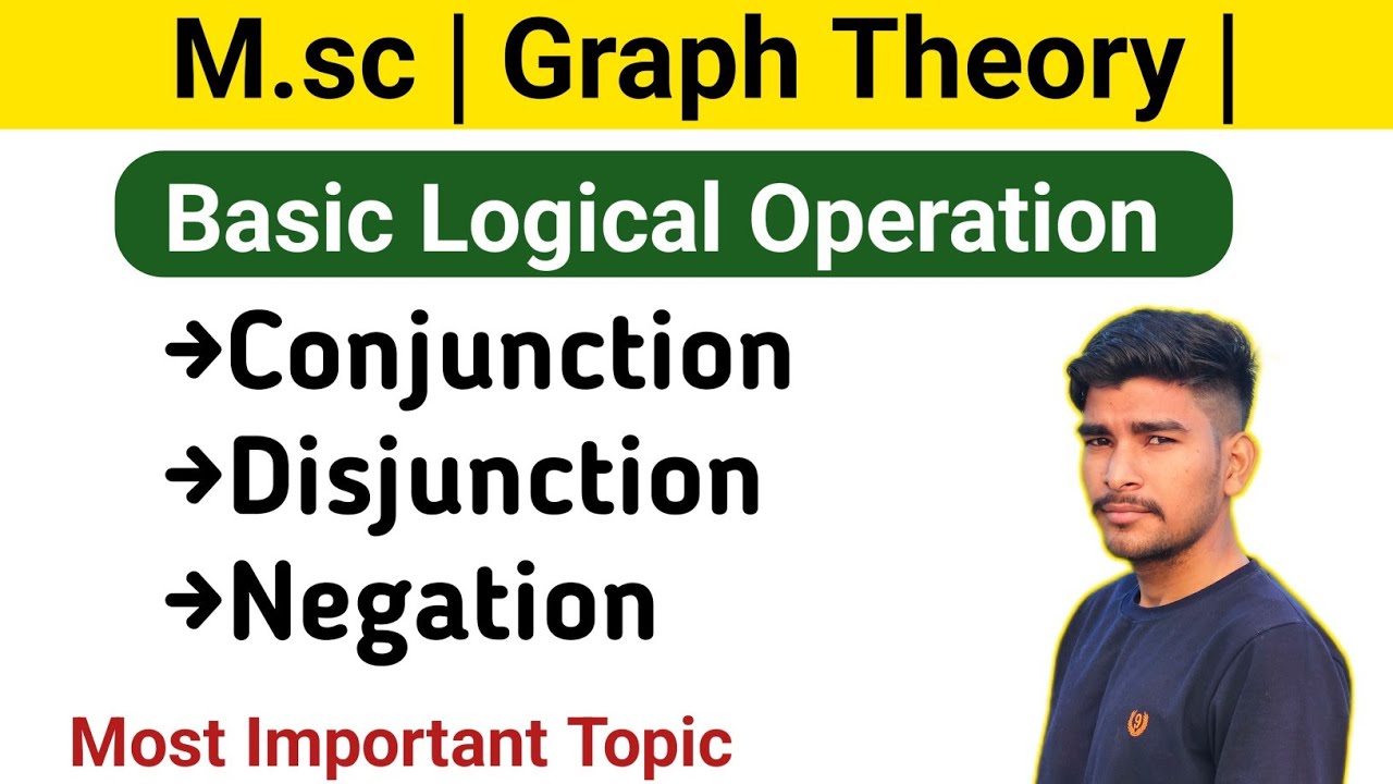Basic logical operation graph theory | types of logical operation | discrete mathematics | msc