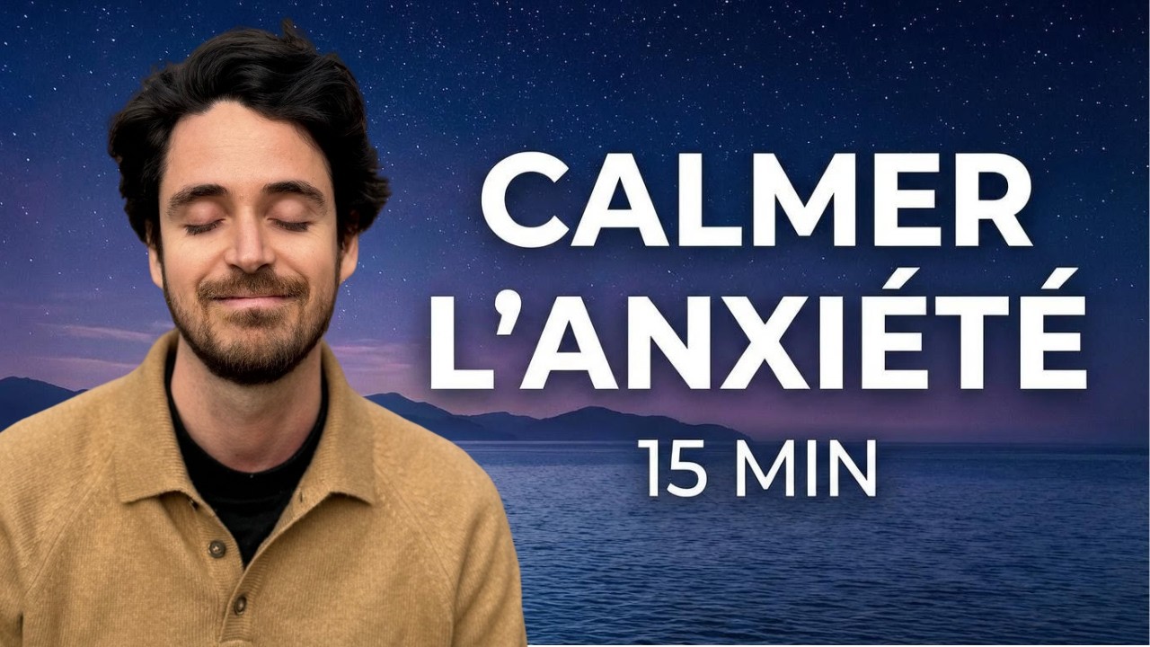 Méditation guidée du soir : calmer l'anxiété en 15 minutes