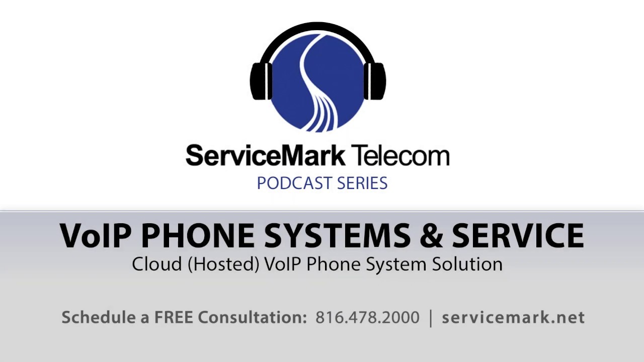 ServiceMark Telecom Podcast: VoIP Phone Systems & Service | Cloud (Hosted) Solution