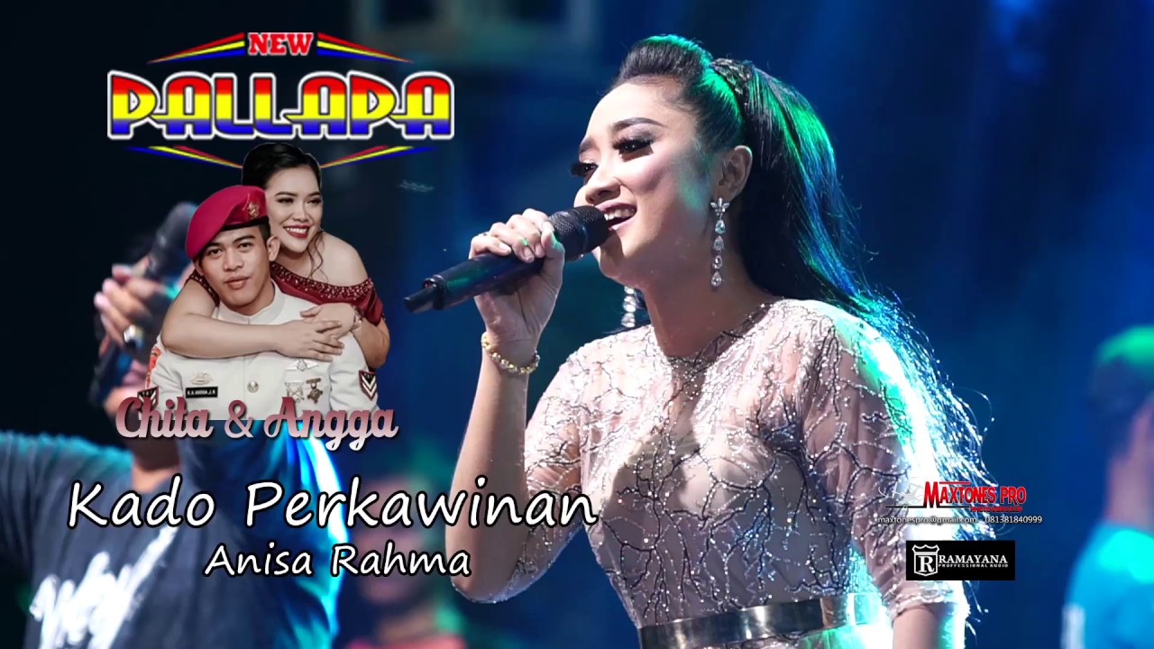 KADO PERKAWINAN (Cipt : Ferry AW )-ANISA RAHMA-NEW PALLAPA LIVE KUPU  WEDDING CHITA & ANGGA- TEGAL