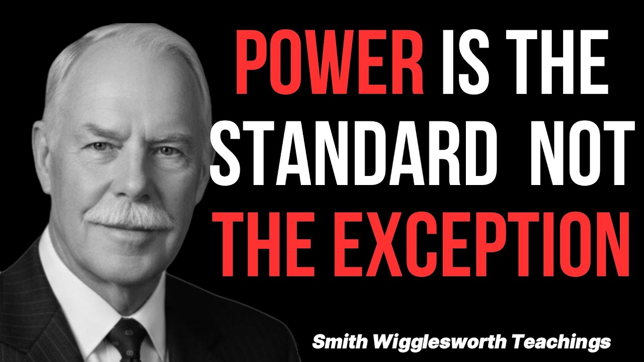 Power Is the Standard — Not the Exception | Smith Wigglesworth Teachings