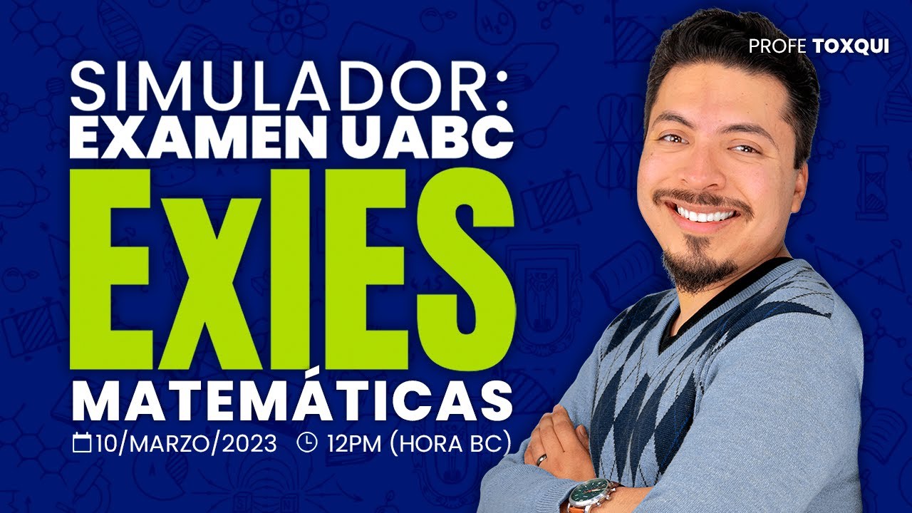 Simulador Nuevo Examen UABC (ExIES) Matemáticas