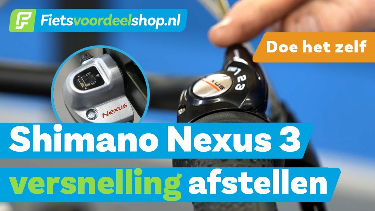 Shimano Nexus 3 versnelling afstellen hoe moet dit? - Fietsvoordeelshop.nl Doe Het Zelf