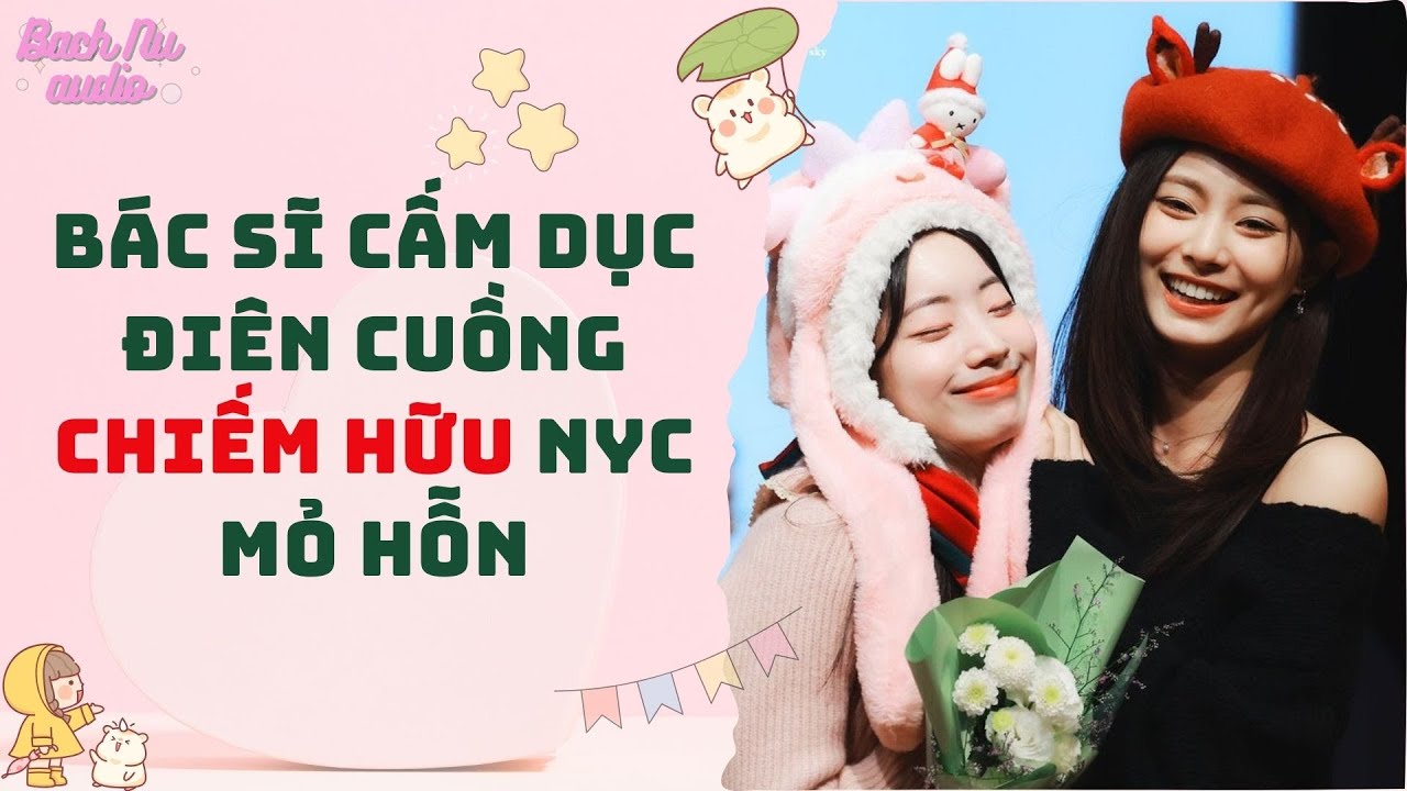 Bách Hợp Audio | BÁC SĨ CẤM DỤC ĐIÊN CUỒNG  CHIẾM HỮU NGƯỜI YÊU CŨ MỎ HỖN | Truyện Sáng tác
