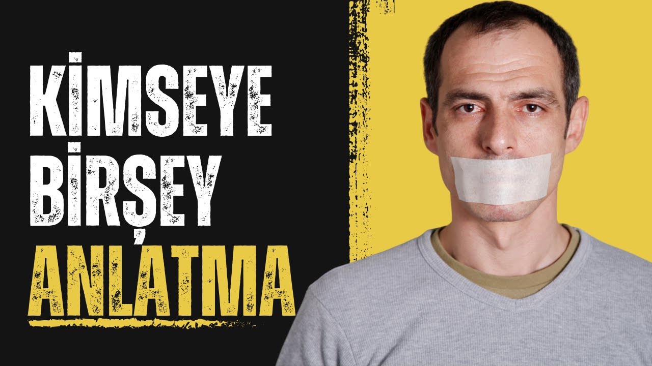 Kimseye Bir Şey Anlatma: Çünkü Sana Karşı Kullanacaklar