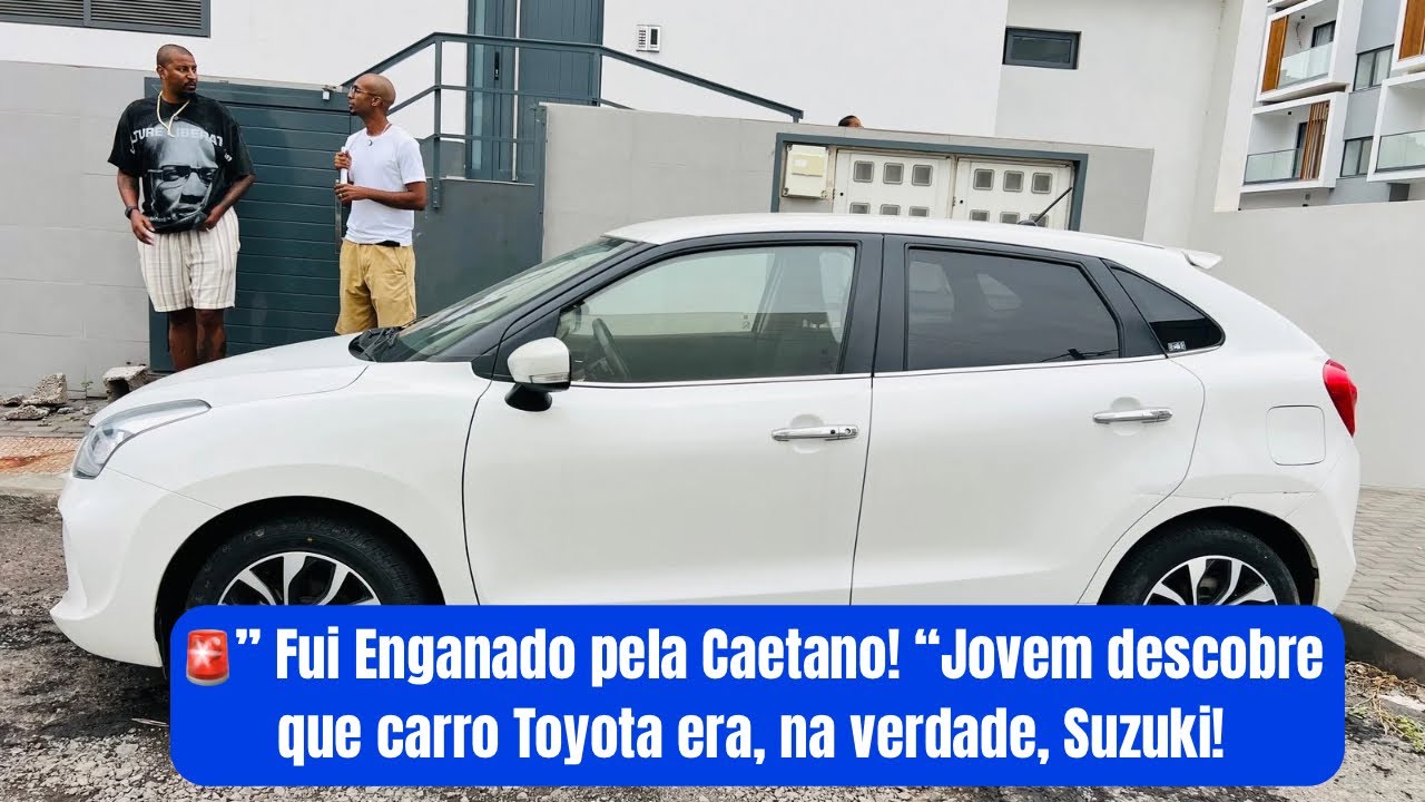  &ldquo;🚨 Fui Enganado pela Caetano!&ldquo;Jovem diz que descobriu que carro Toyota era, na verdade, Suzuki!
