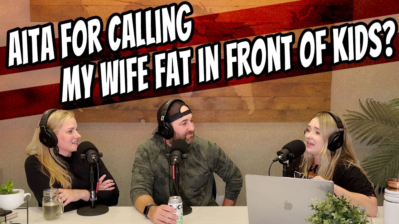 'AITA for Calling My Wife Fat?' -- Reddit Story