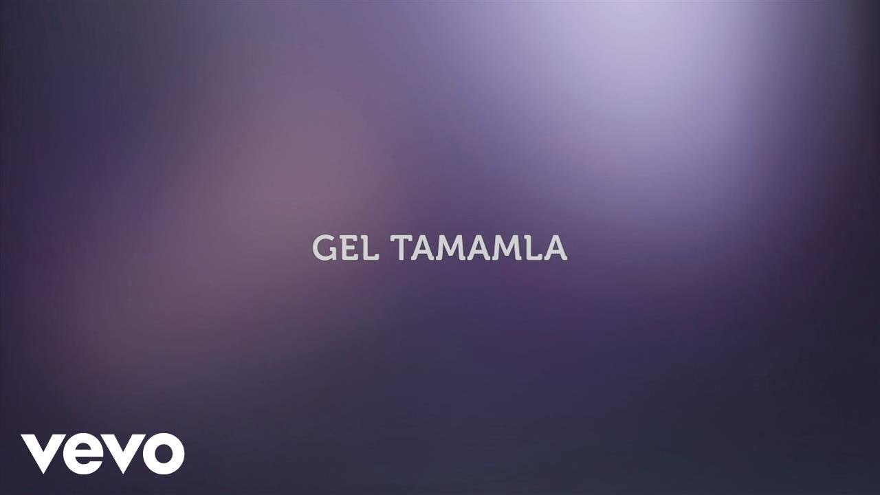 Yok Oyle Kararli Seyler - Gel Tamamla