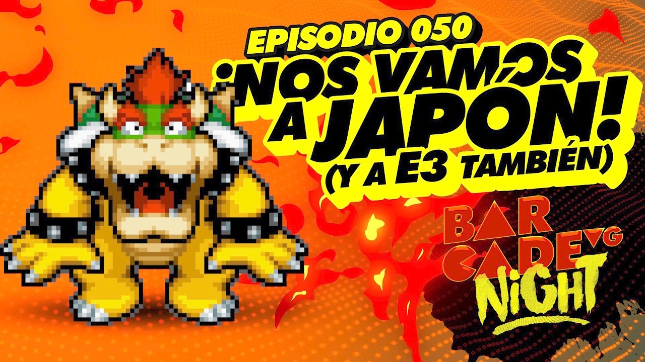 &iexcl;Nos vamos a JAP&Oacute;N! (y a E3 tambi&eacute;n) - BarcadeVG Night 050