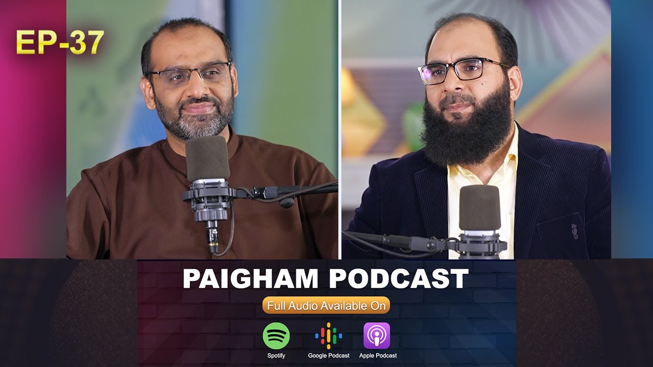 Paigham Podcast with Fakhar ul Islam Ft. Qaiser Ahmed Raja | EP 37 | Paigham TV