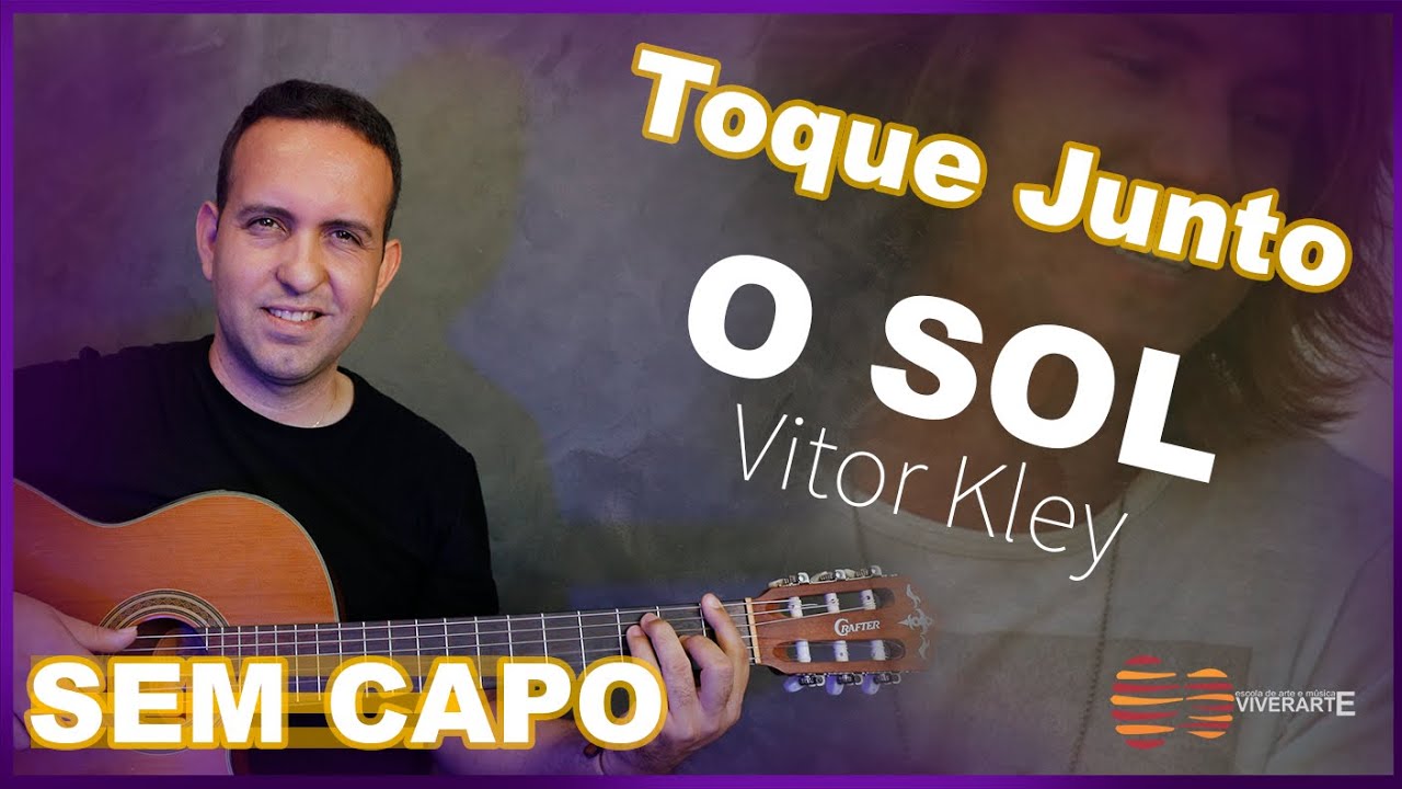 O SOL - VITOR KLEY - Toque Junto Somente Acordes Sem Capo