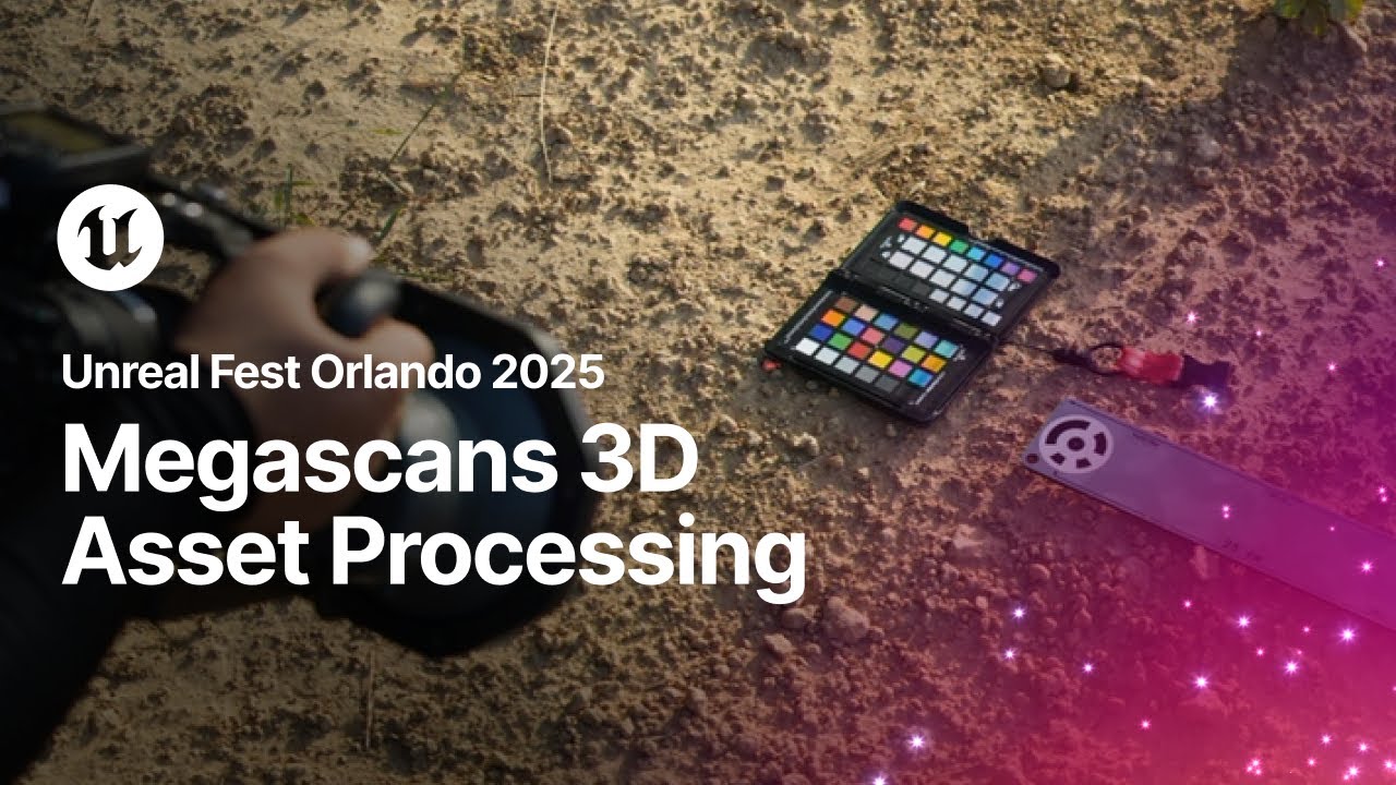 Megascans 3D Asset Processing | Unreal Fest Orlando 2025