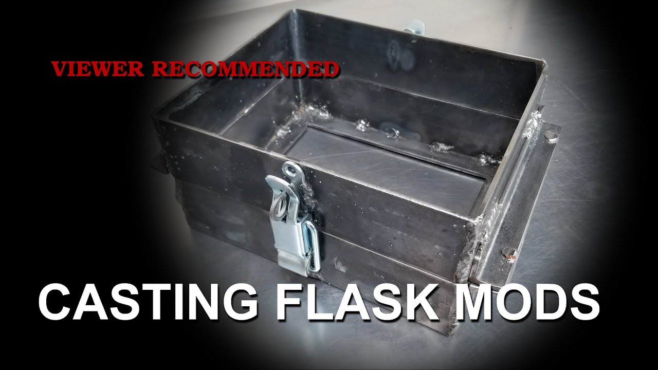 Viewer Recommended Casting Flask Improvments