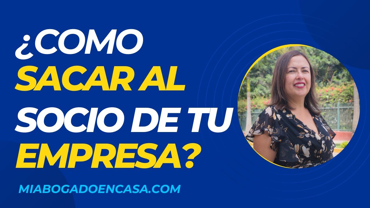 Como retirar o sacar al socio de una empresa