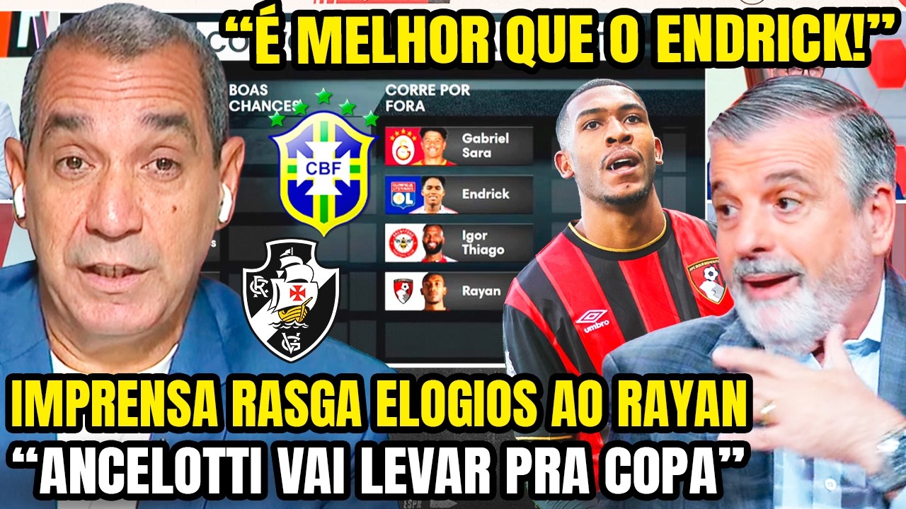 IMPRENSA SE RENDE A RAYAN NA SELEÇÃO BRASILEIRA! ZINHO E PASCOAL DERAM AULA SOBRE CRIA DO VASCO! E+