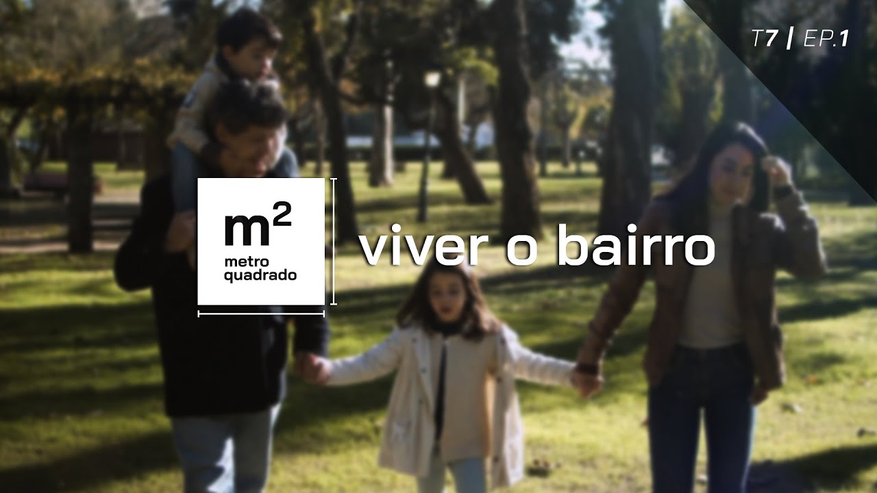 VIVER O BAIRRO | VILA NOVA DE GAIA | METRO QUADRADO - T7 EP1