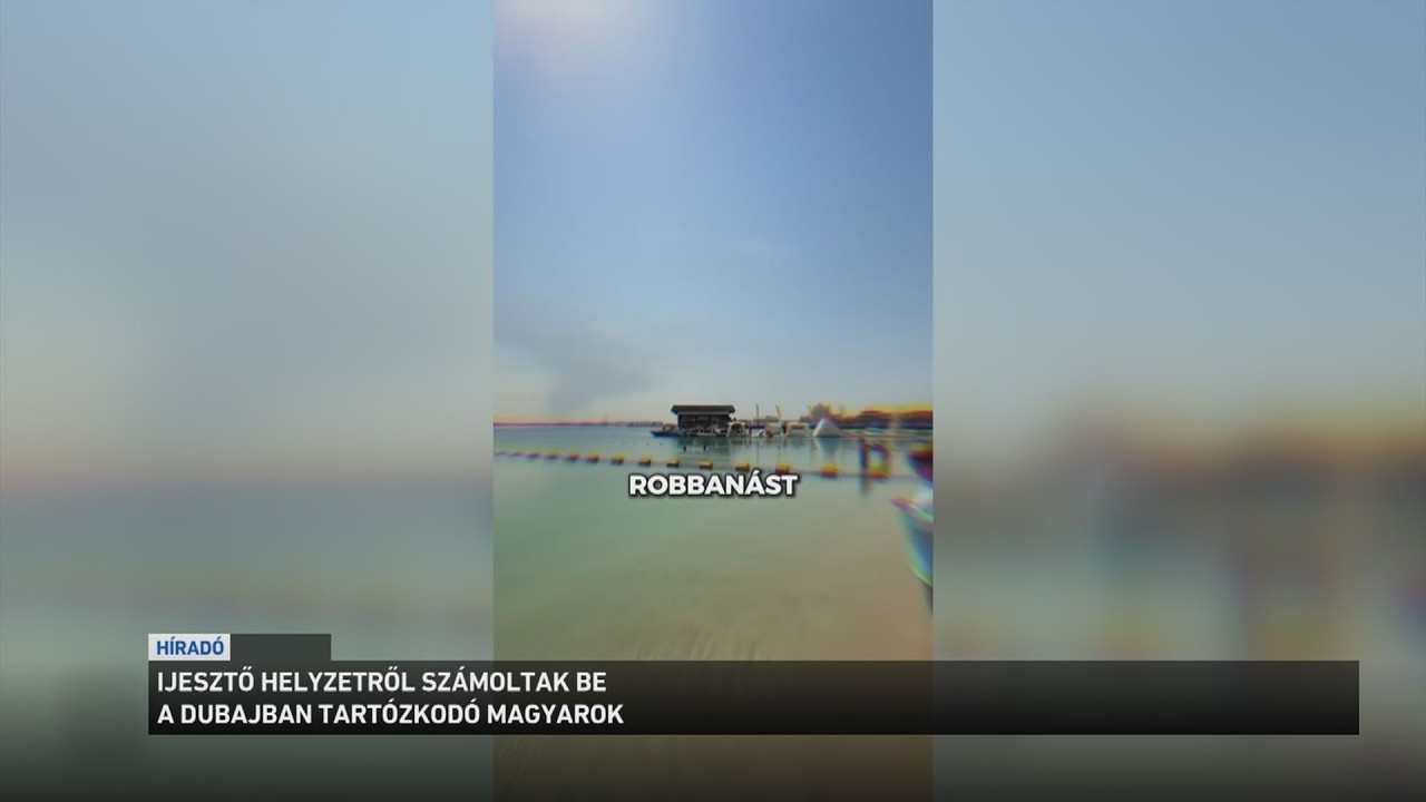 Ijesztő helyzetről számoltak be a Dubajban tartózkodó magyarok