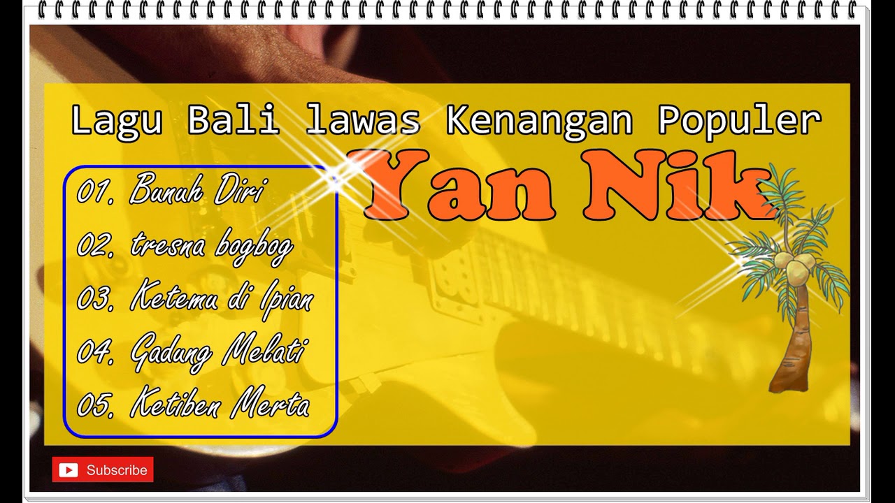 Yan Wi - Lagu Bali lawas Kenangan Populer