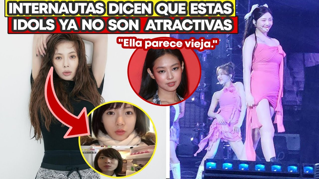 INTERNAUTAS DICEN QUE ESTAS IDOLS  YA NO SON  ATRACTIVAS