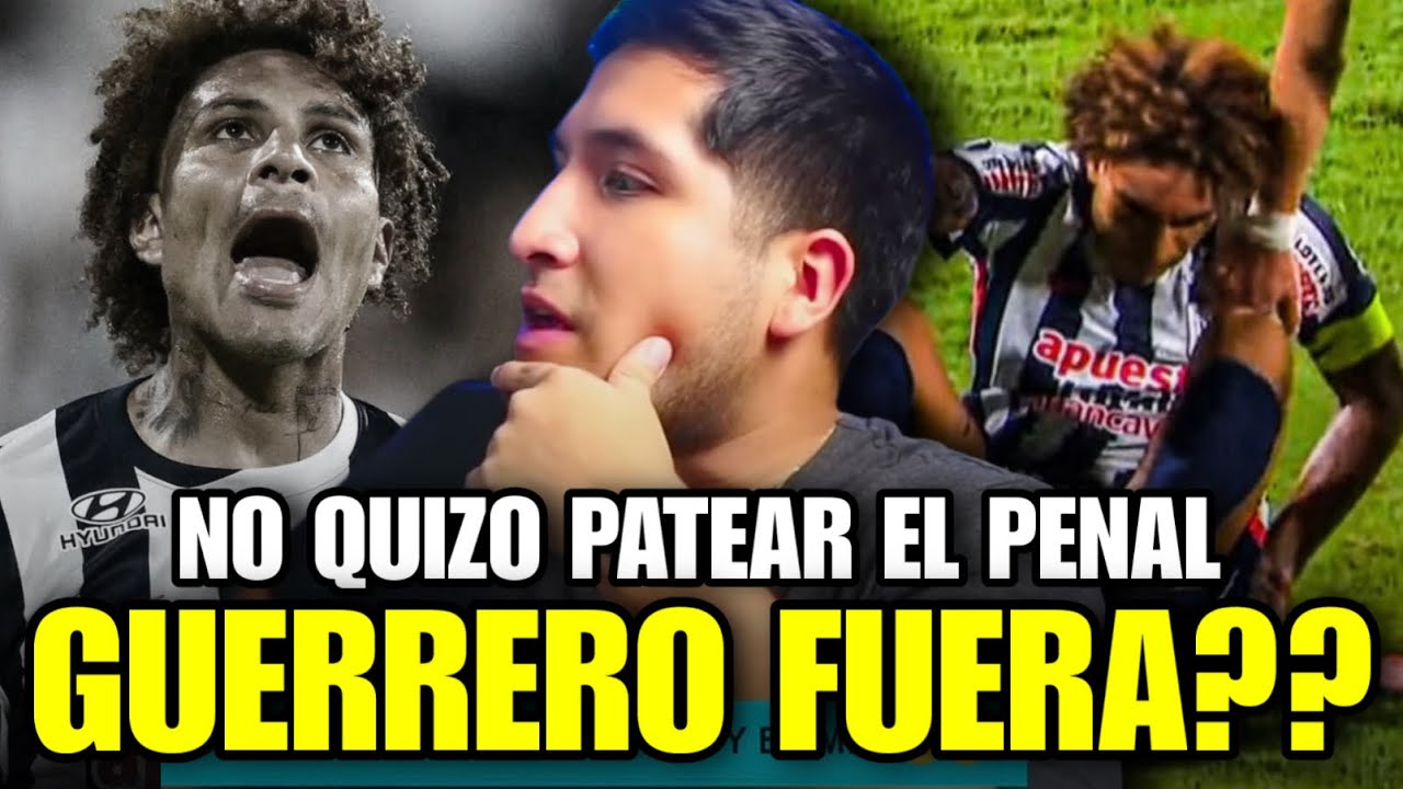 GUERRERO ESTÁ ACABADO?? 💔 NO QUIZO PATEAR EL PENAL PARA ALIANZA 💥 SE RETIRA SIN TÍTULOS CON ALIANZA