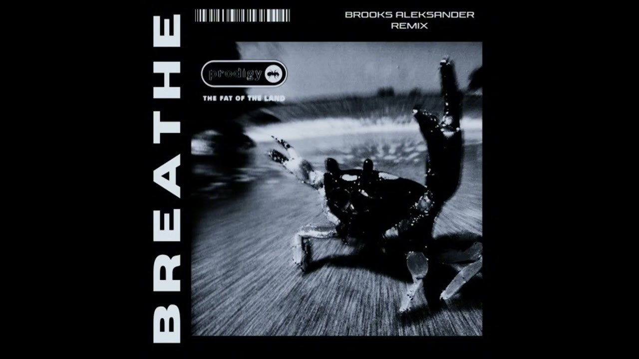 The Prodigy - Breathe (Brooks Aleksander remix)
