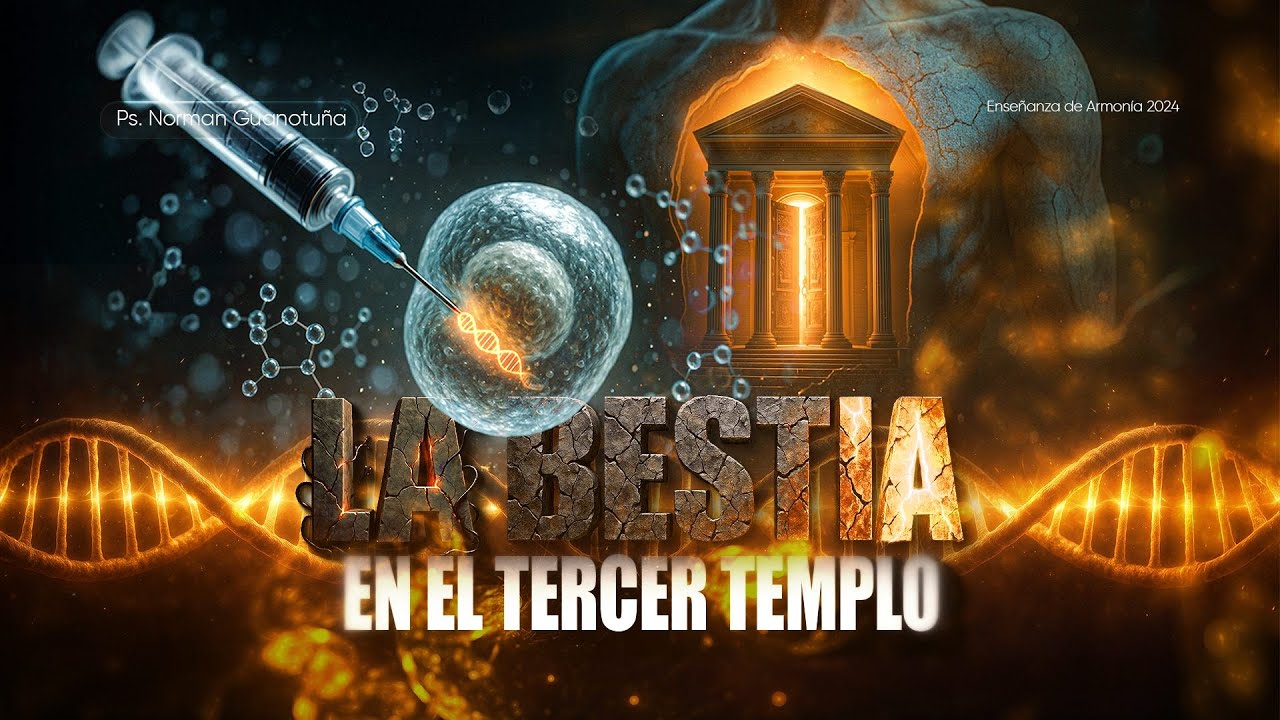 LA BESTIA EN EL TERCER TEMPLO - ARMONIA 2024 - PS. NORMAN GUANOTUÑA