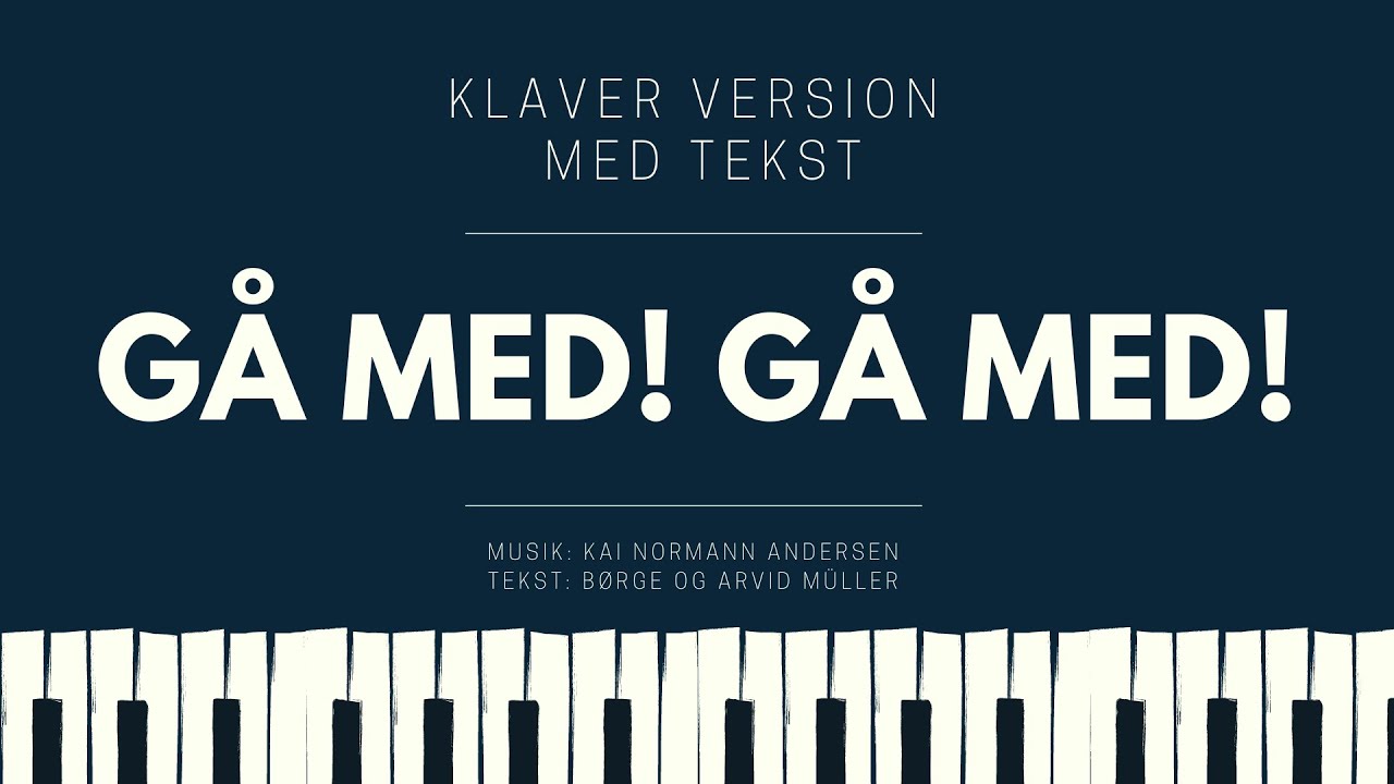 G&aring; med! G&aring; med! (klaver version) // fra 