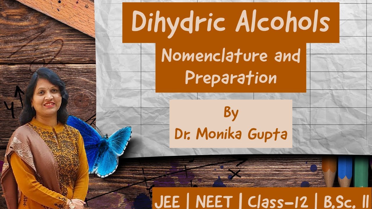 Dihydric Alcohols 01: Nomenclature & Preparation by Dr. Monika Gupta