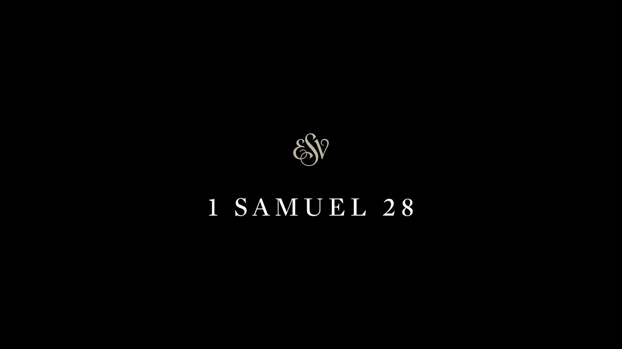 1 Samuel 28 - English Standard Version (ESV)