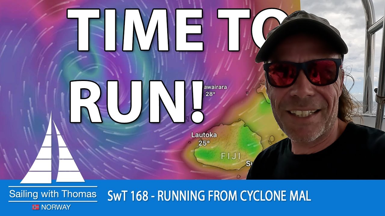 SAILING TO SAFETY FROM CYCLONE MAL IN FIJI - SwT 168