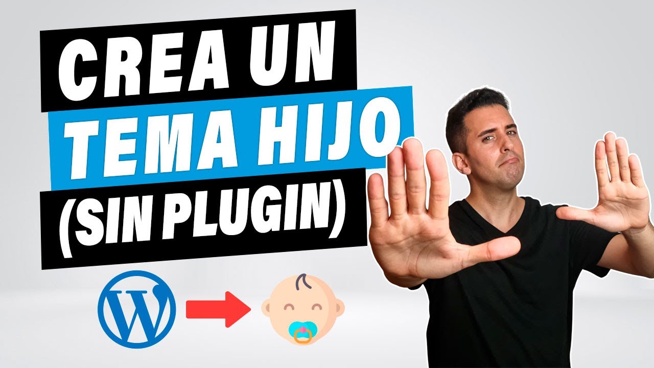 Crea un Tema Hijo (Sin Plugin) en Wordpress (manualmente)