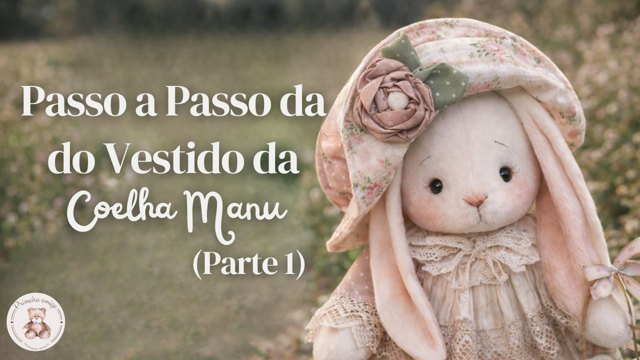 Passo a passo do Vestido da Coelha Manu (Parte 1) | Artesanato de Alto Padrão