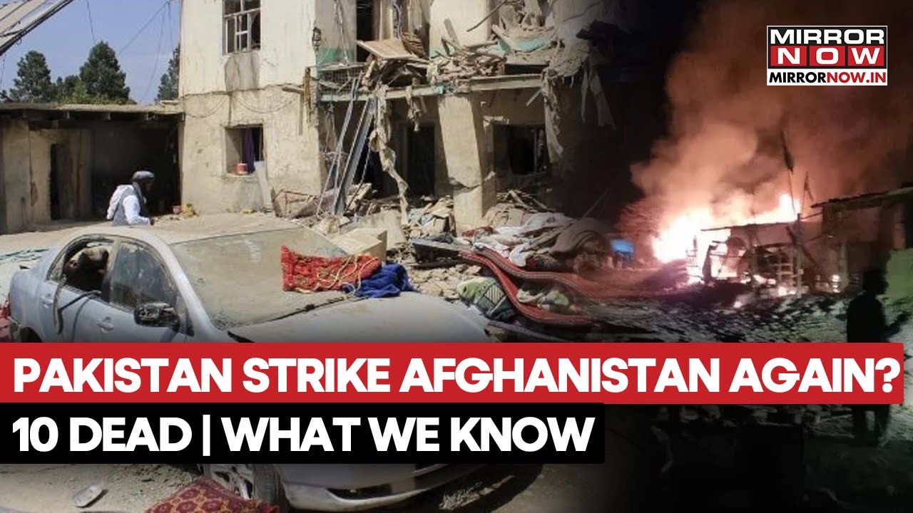 Pakistan Launches Deadly Airstrike On Afghanistan Again? 10 Dead In Khost | What We Know