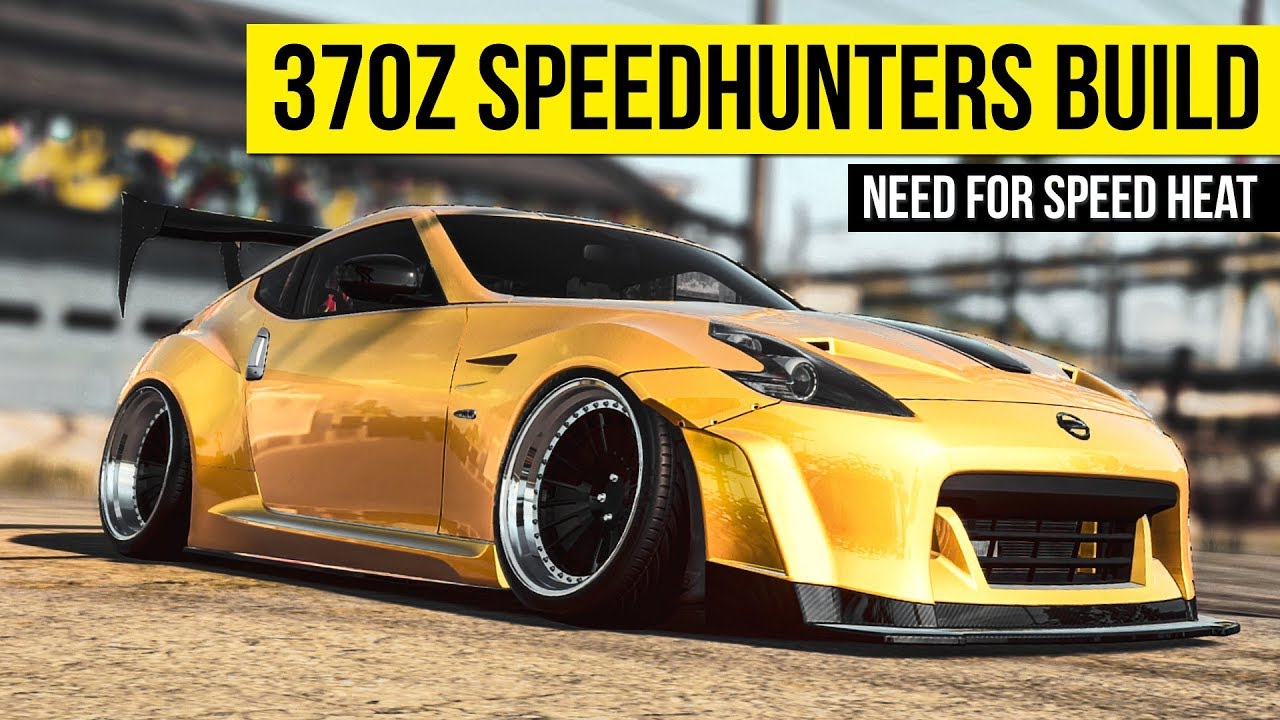 370z SPEEDHUNTERS BUILD | NEED FOR SPEED HEAT