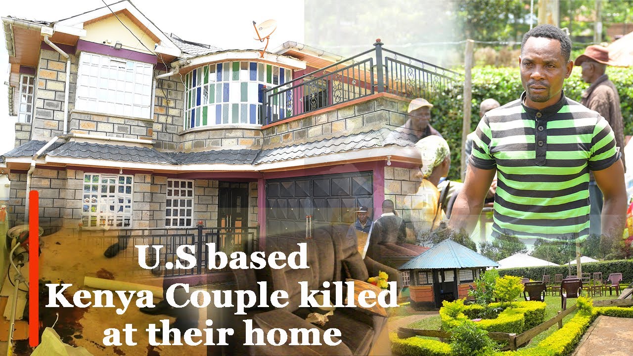 Nyamira: Terrifying details on U.S based Kenyan Couple killed at their home in Nyamakoroto
