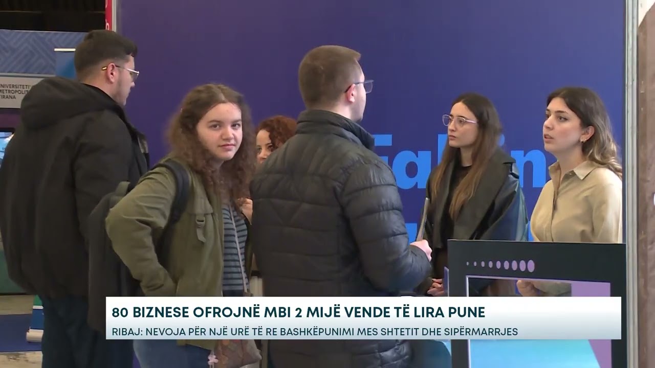 80 biznese ofrojnë mbi 2 mijë vende të lira pune Ribaj: Nevoja për një urë të re bashkëpunimi mes...