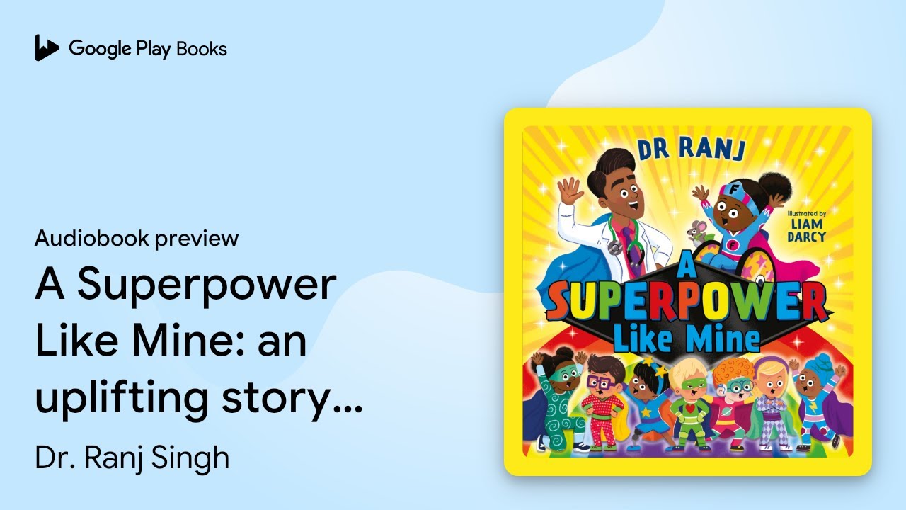 A Superpower Like Mine: an uplifting story to… by Ranj Singh · Audiobook preview