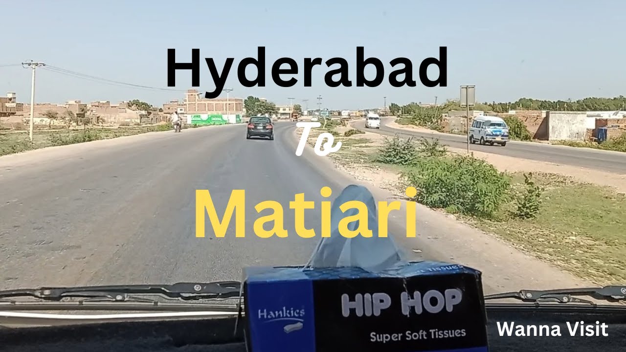 Hyderabad To Matiari Travel || Visit to Matiari || Wanna Visit