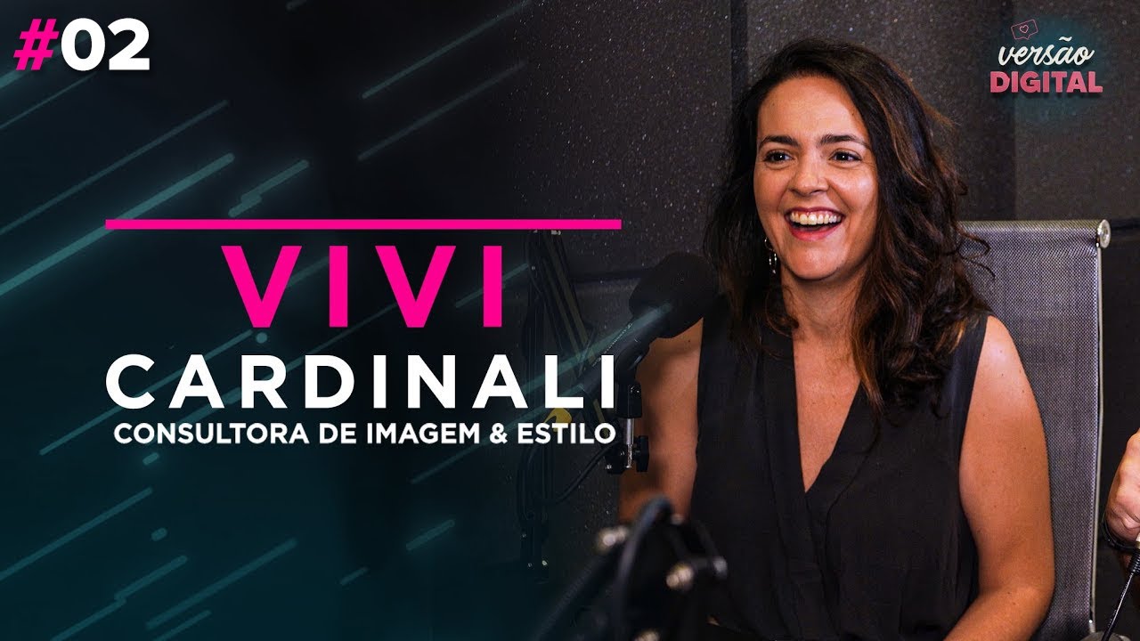 COMO USAR A ROUPA CERTA? Consultora de Estilo Vivi Cardinali | Versão Digital Podcast #2