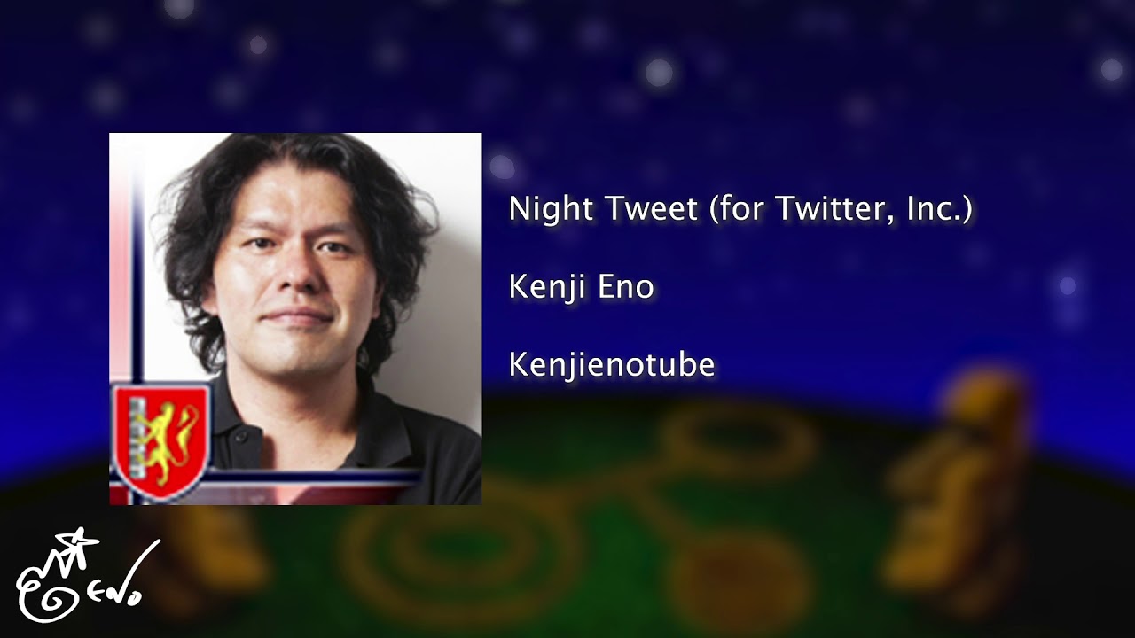 Kenji Eno – Night Tweet (for Twitter, Inc.)