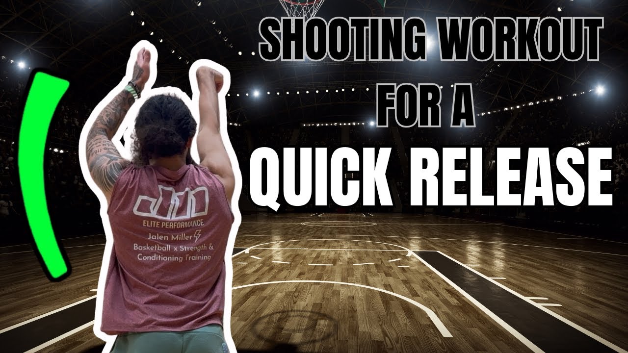 45 Minute Shooting Workout for a LIGHTNING QUICK RELEASE