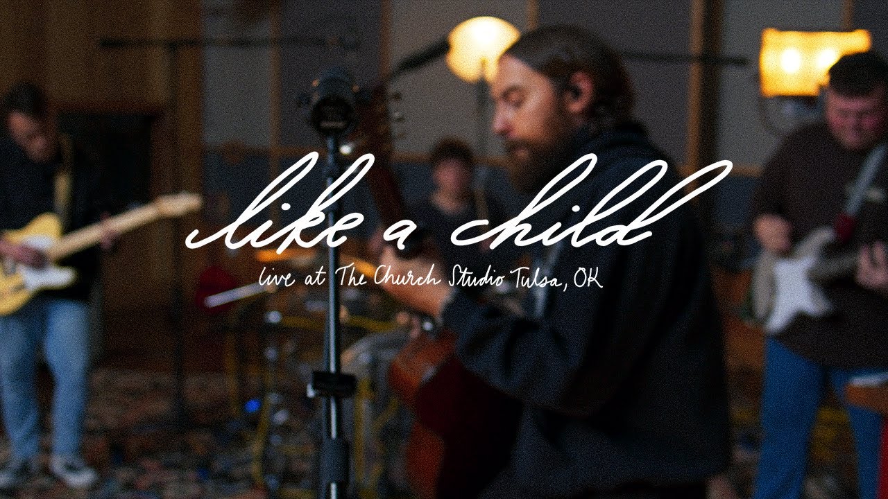 Like a Child - Live at The Church Studio Tulsa, OK