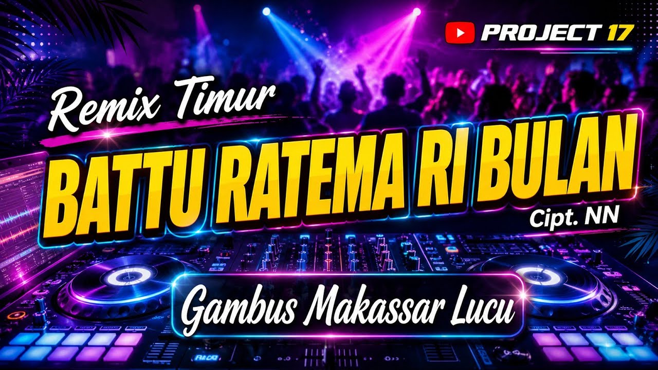 🌴 Remix Timur | Battu Ratema Ri Bulan Cipt. NN | Project 17 Official 🌴