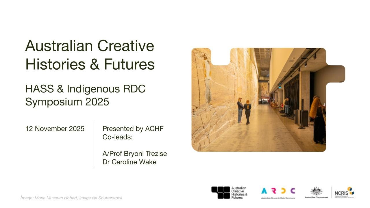 Australian Creative Histories and Futures - HASS & Indigenous Research Data Commons Symposium