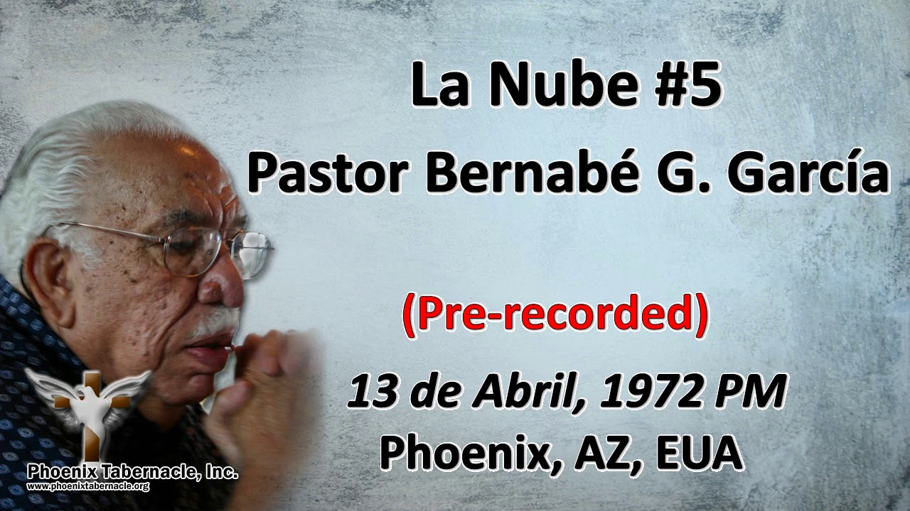 2018-0919 La Nube#5-Complete-(1972-0413) Pastor Bernabé G García