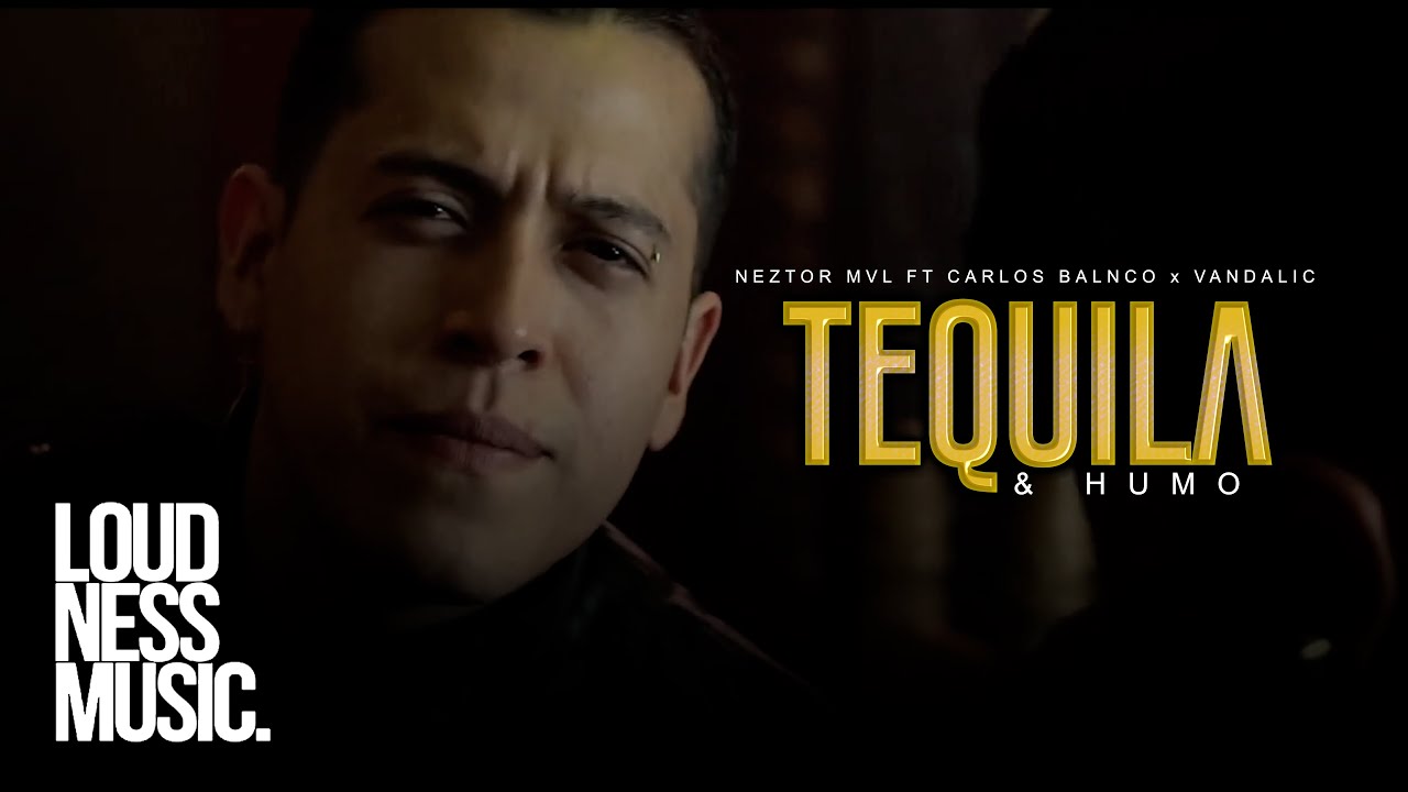 Tequila & Humo - Neztor Mvl Ft Carlos Blanco x Vandalic [Video Oficial]