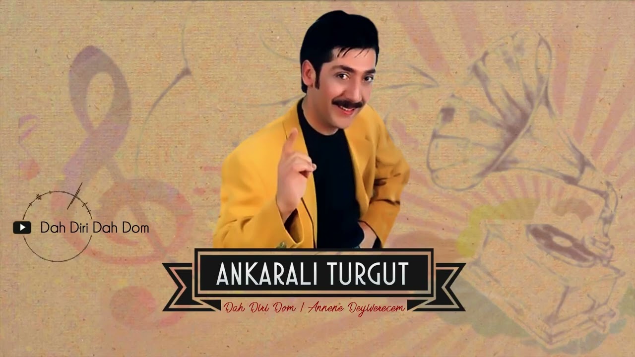Ankaralı Turgut - Dah Diri Dah Dom