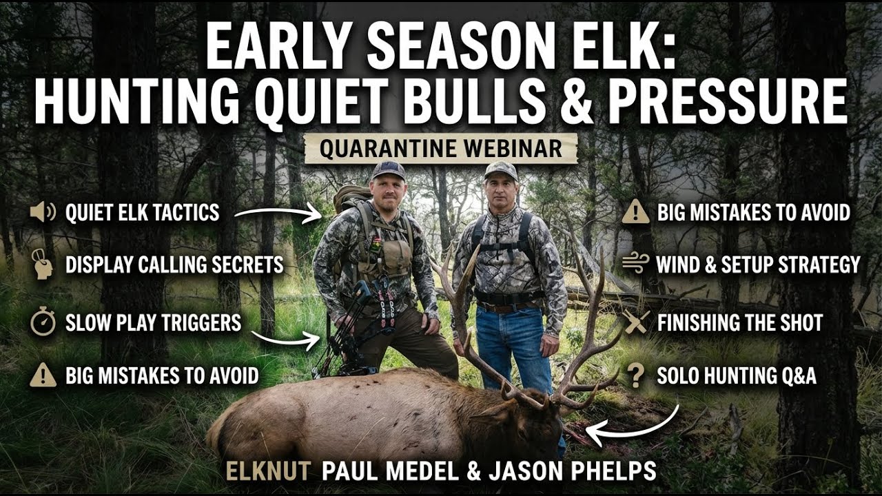 How to Hunt Quiet Elk + Early Season Elk Calling Tactics (Paul Medel & Jason Phelps) | Webinar