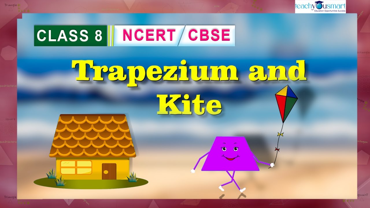 Понимание четырехугольников | Трапеция и воздушная змея | #класс8 | #ncert #учисьумнее #tys